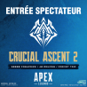 Entrée spectateur : Crucial Ascent 2