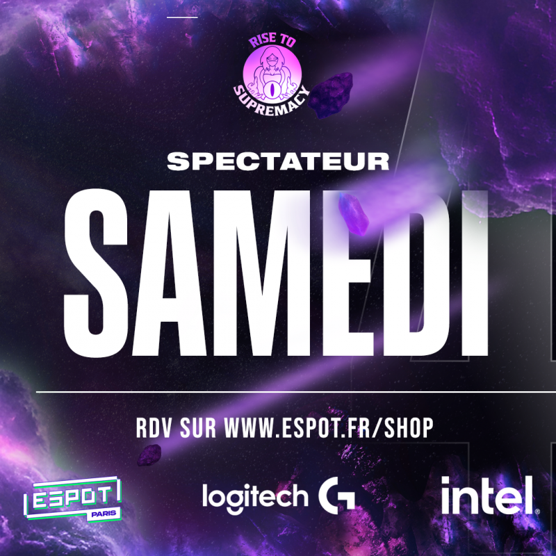 Entrée spectateur : Rise to Supremacy 4 [PASS SAMEDI]