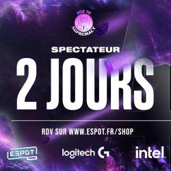 Entrée spectateur : Rise to Supremacy 4 [PASS 2 JOURS]