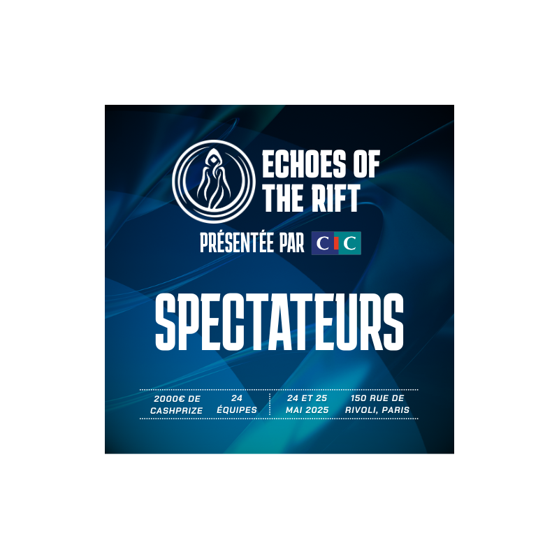 Billet spectateurs 2 JOURS [Echoes of the Rift]